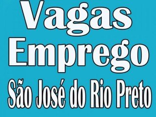 Emprego em São Jose Do Rio Preto -SP